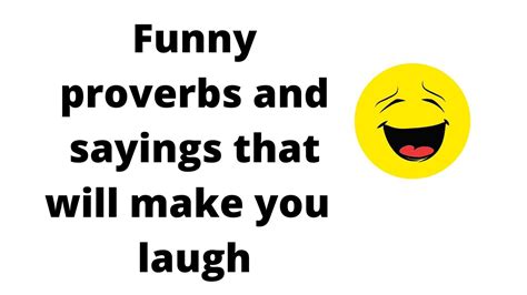 Funny Proverbs and Wise Sayings